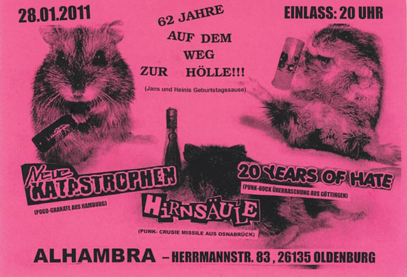 NEUE Katastrophen (Pogo aus HH), 20 YEARS OF HATE (Punk aus Gttingen), HIRNSULE (Punk aus Osnabrck), Alhambra, Hermannstr. 83, 26135 Oldenburg, 20.00 h.