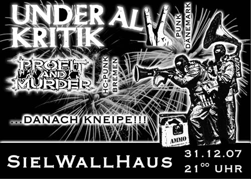 UNDER ALL KRITIK (Punk aus Dnemark), PROFIT AND MURDER (HC-Punk aus Bremen), SWH (Sielwallhaus), Sielwall 38, 28203 Bremen, 21.00 h.