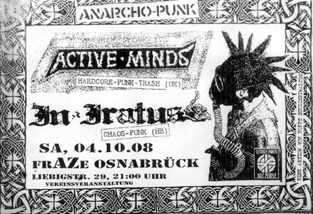 ACTIVE MINDS (Hardcore-Punk_trash UK), IN IRATUS (Chaos-Punk HB), FRAZE Osnabrck,  Liebigstrae29, 21:00 Uhr.