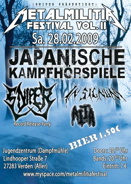 Metalmilitia Festival: JAPANISCHE KAMPFHRSPIELE (Metal/HC), SNIPER (Metal aus Rotenburg), IN SIGNUM (Rotenburger Metalheads), AITA (Extreme Noise Violence aus Verden), JUZ Verden, Lindhooper Strae 7 am Bahnhof, 27267 Verden, 20.00 h