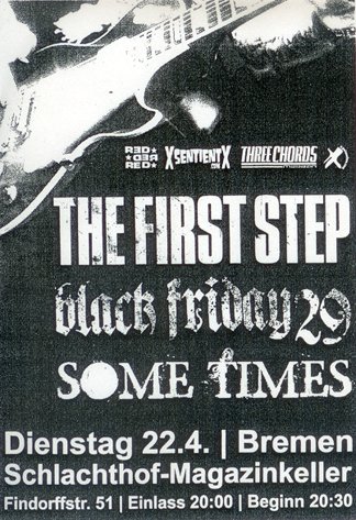 THE FIRST STEP, BLACK FRIDAY 29, SOME TIMES,  G18, Grnenstrae 18 in 28199 Bremen-Neustadt,