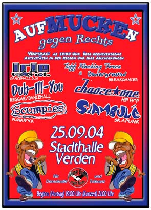 Vortrag: Rechtsextreme Aktivitten in der Region, 19.00 h. Konzi: IRIE NATION (Dancehall DJ's), DUB ILL YOU (Reggae, Dancehall), SCUMPIES (PUNKROCK), TUFF ROCKING FORCE & UNDERGROUND (Bearkdancer), CHAOZE ONE (Hip Hop), SKAMBULE (Skapunk), Stadthalle Verden,  Holzmarkt 13 am Bahnhof, 21.00 h.