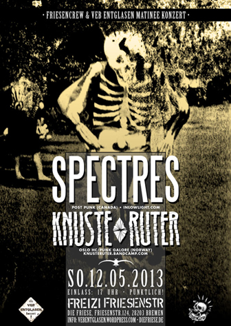 SPETTRES (Can), KNUSTE RUTER (Nor), JUZ Friese in der Friesenstrae 124, by Friesencrew, 21:00 h.