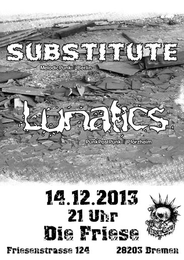 SUBSTITUTE (Berlin), LUNATICS (Pforzheim), Friese in der Friesenstrae 124, by Friesencrew, 21:00 h.
