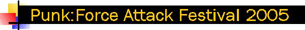 Punk-Banner: Force-Attack Festival 2005 in Rostock